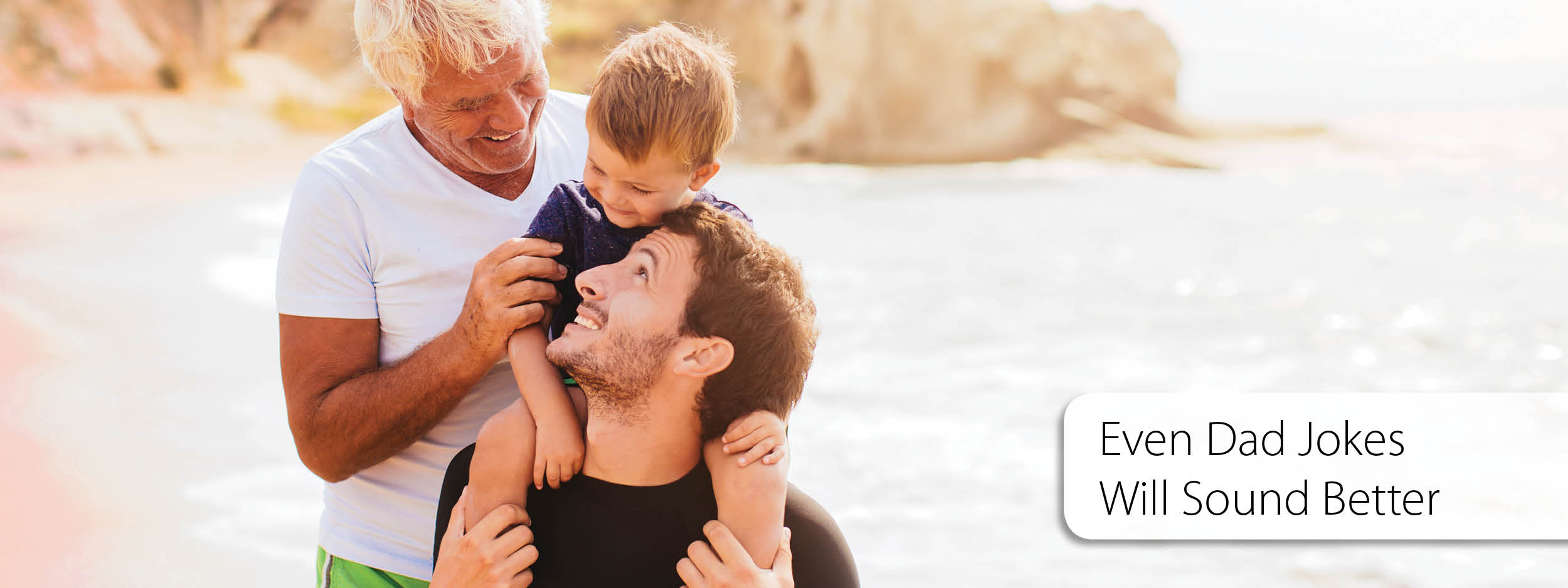 Even dad jokes will sound better.